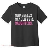 Dumbbells Deadlifts Daughters Funny Gym Workout Father's Day Toddler T-Shirt thumb 0