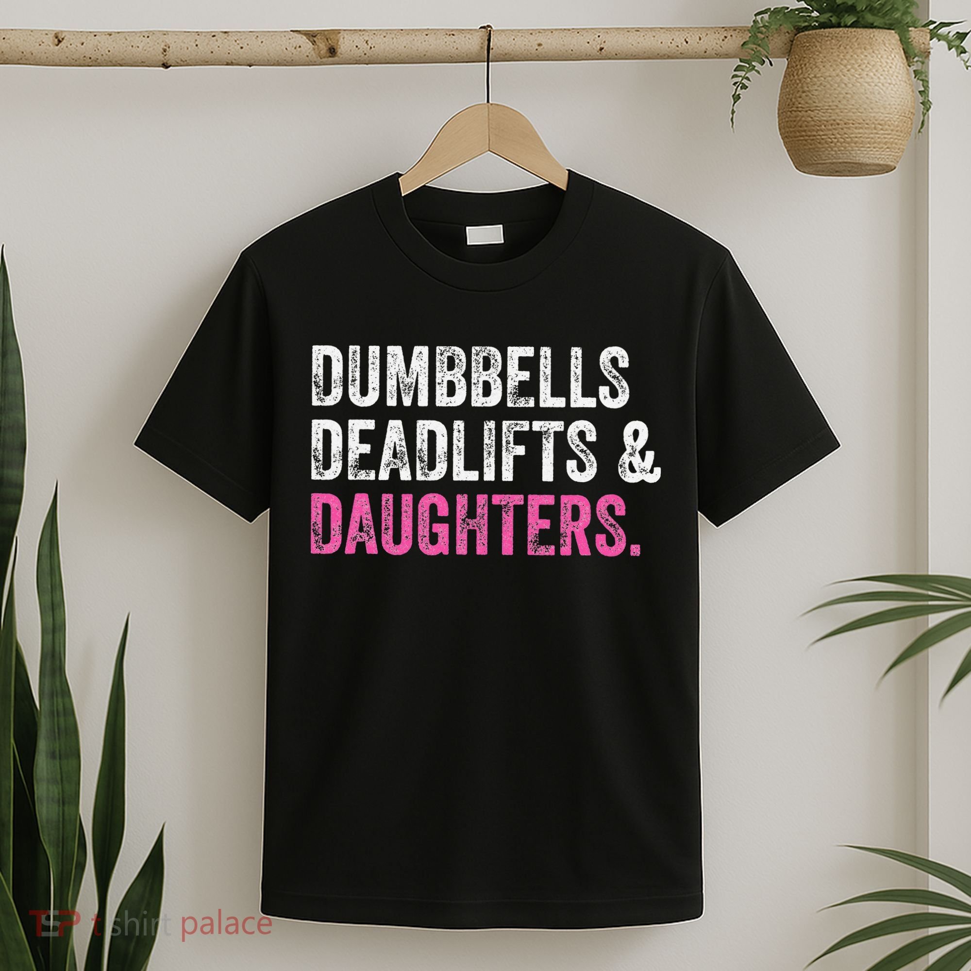 Dumbbells Deadlifts Daughters Funny Gym Workout Father's Day T-Shirt