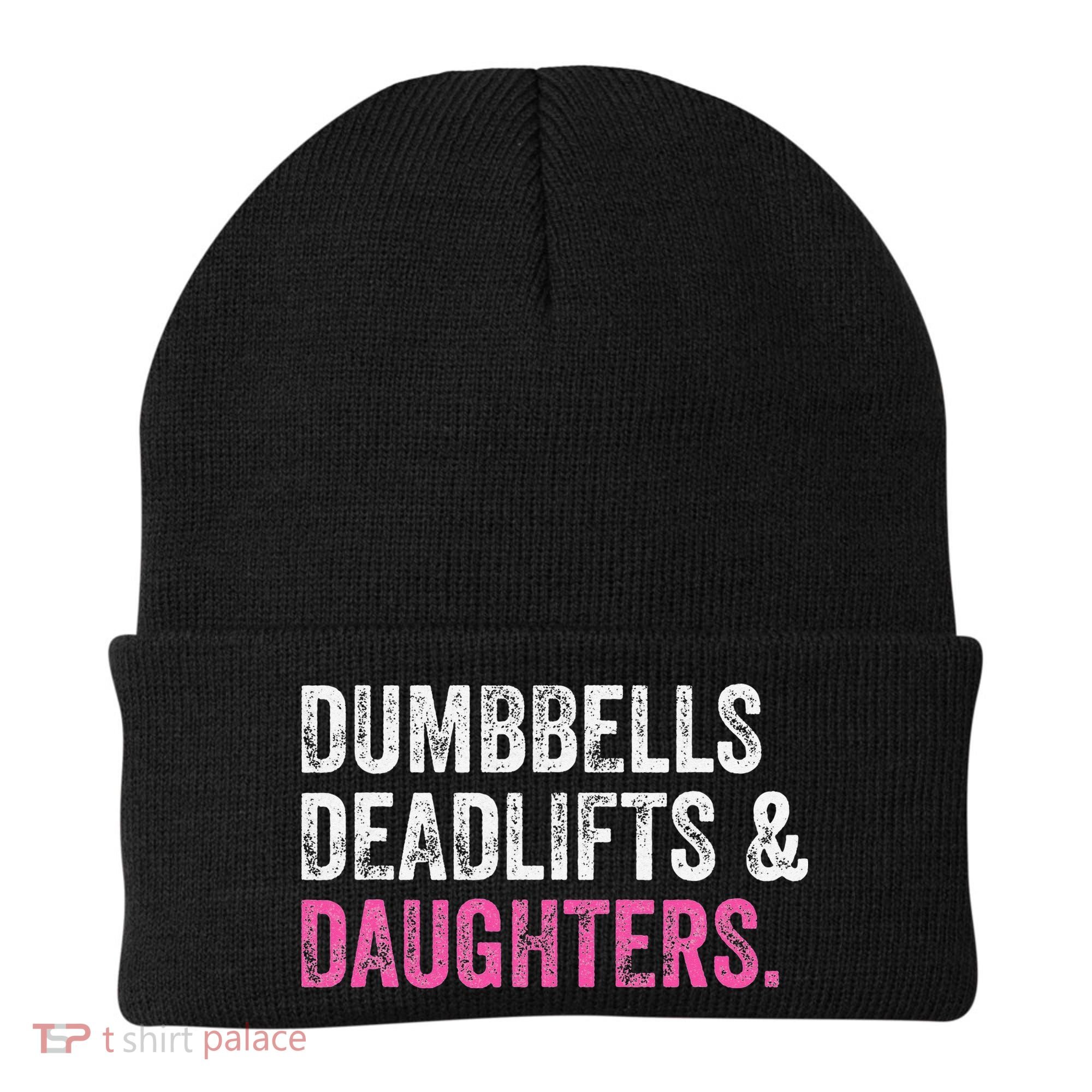 Dumbbells Deadlifts Daughters Funny Gym Workout Father's Day Beanie