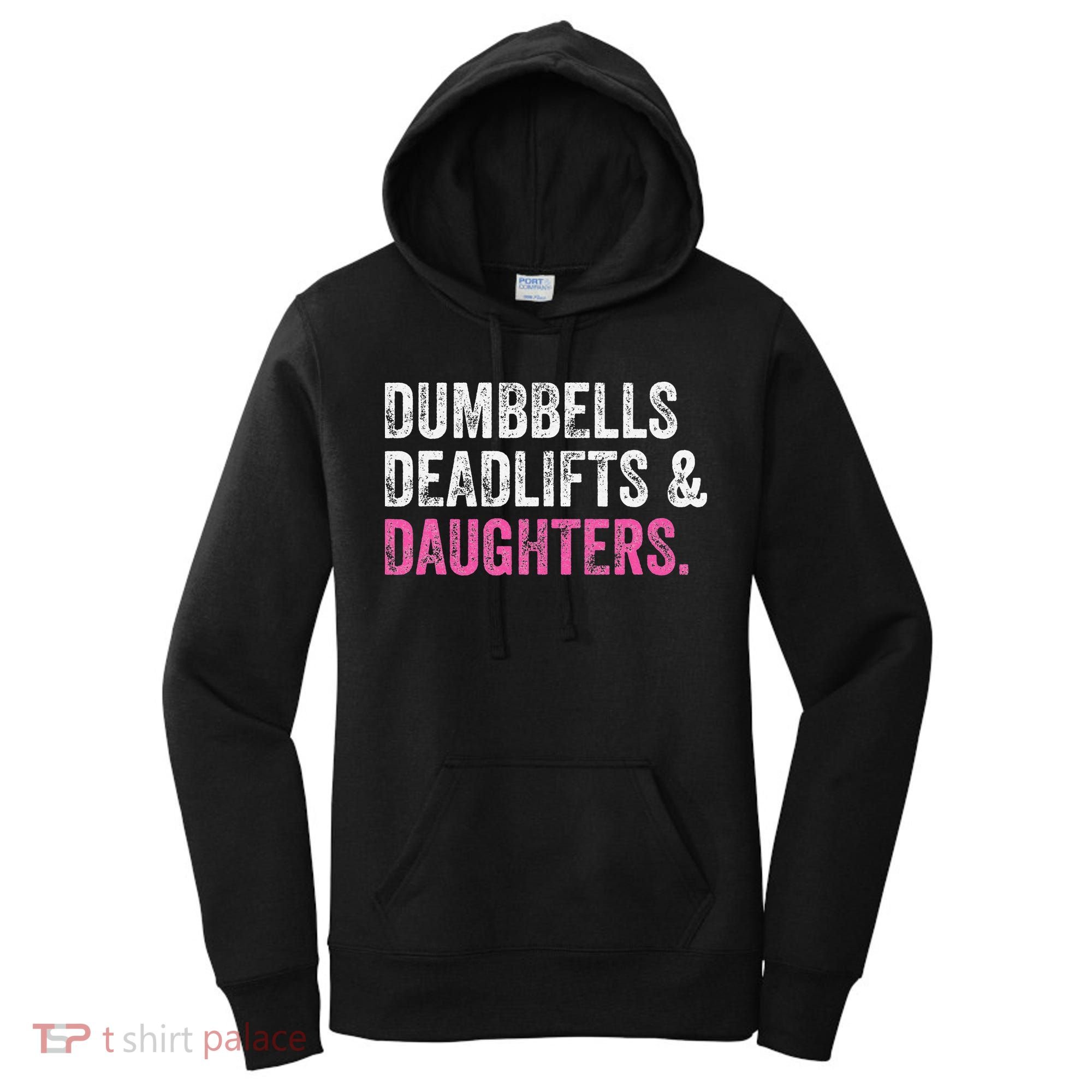 Dumbbells Deadlifts Daughters Funny Gym Workout Father's Day Women's Hoodie