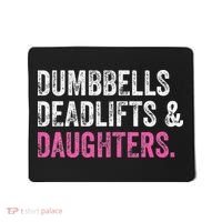 Dumbbells Deadlifts Daughters Funny Gym Workout Father's Day Mousepad thumb 0