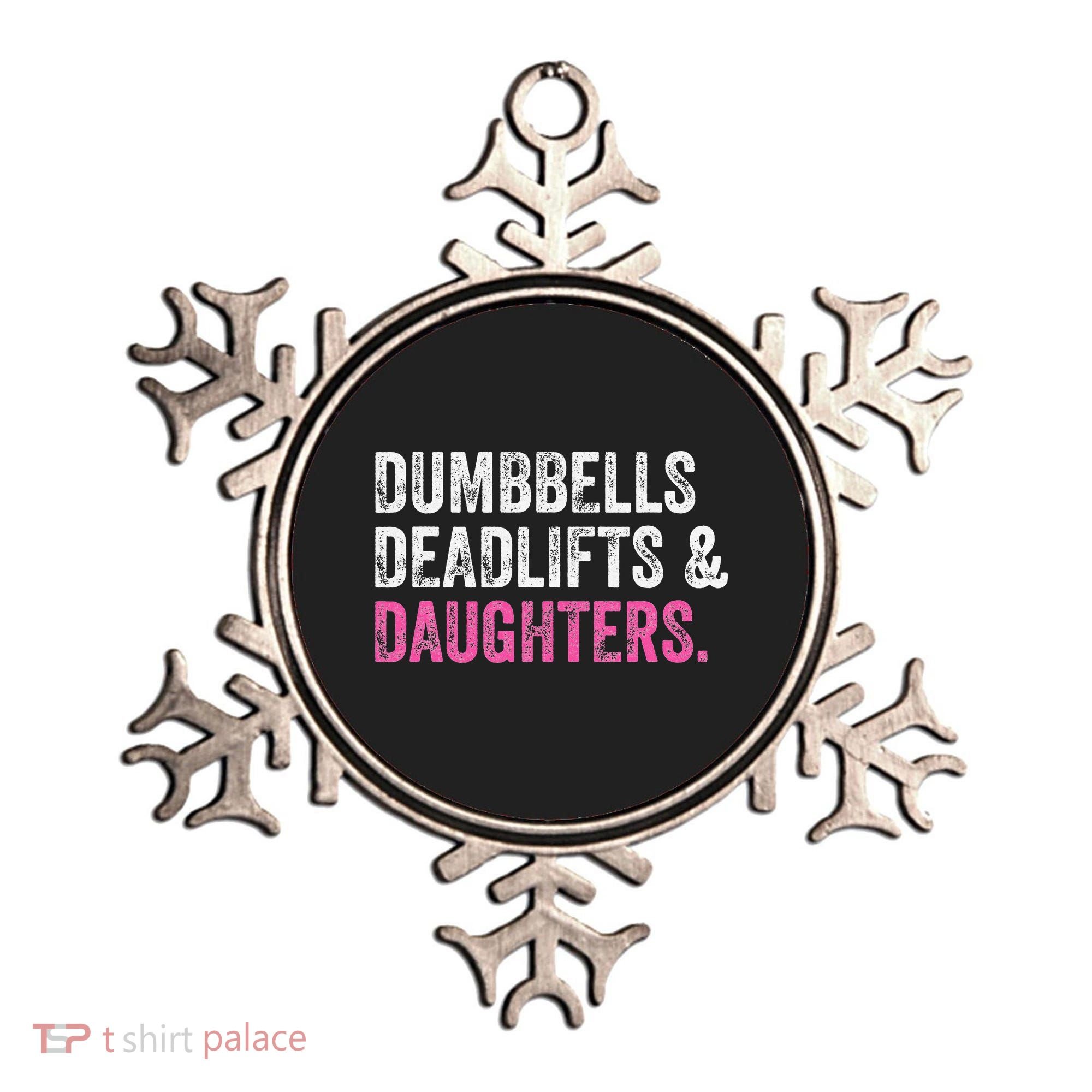Dumbbells Deadlifts Daughters Funny Gym Workout Father's Day Ornament