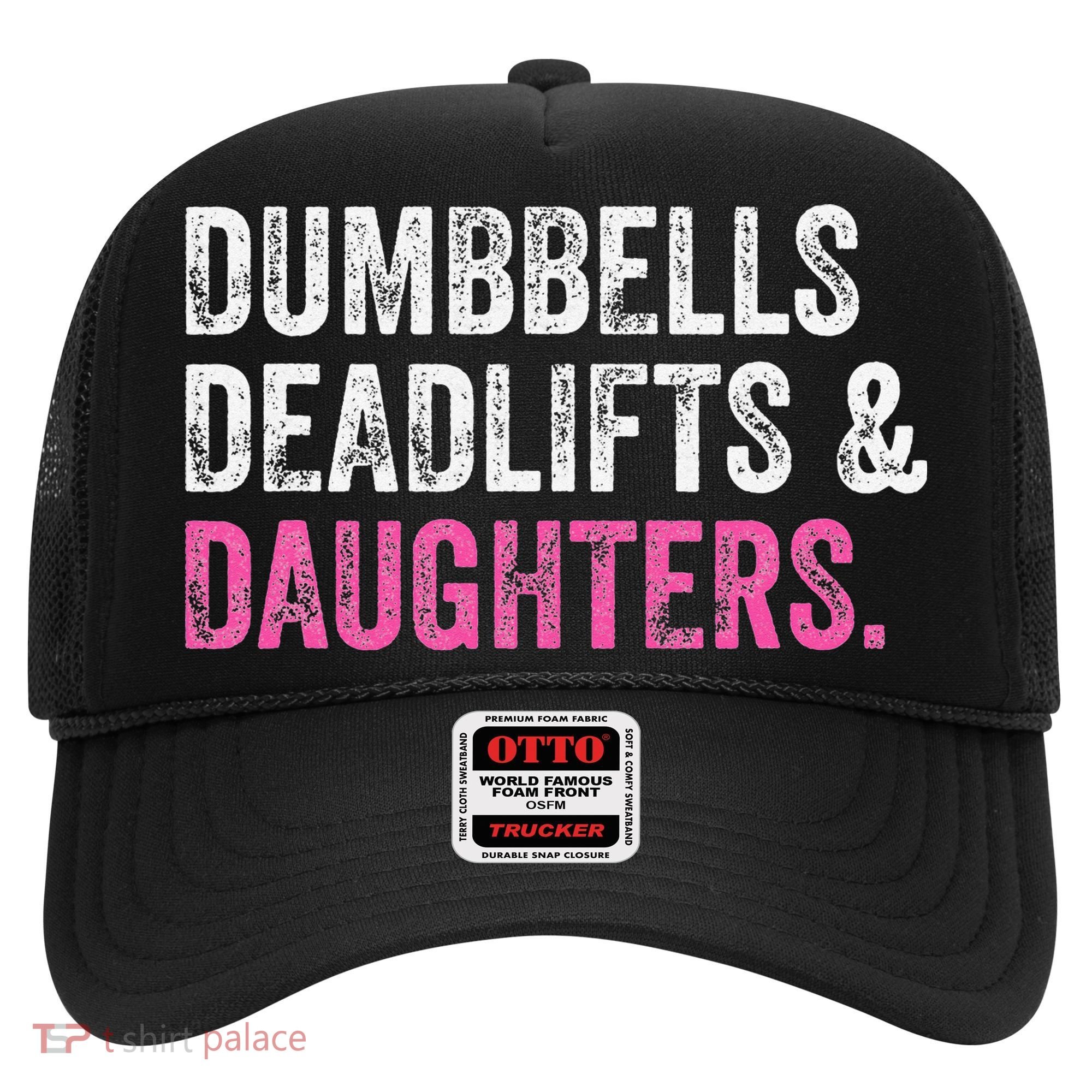 Dumbbells Deadlifts Daughters Funny Gym Workout Father's Day Hat