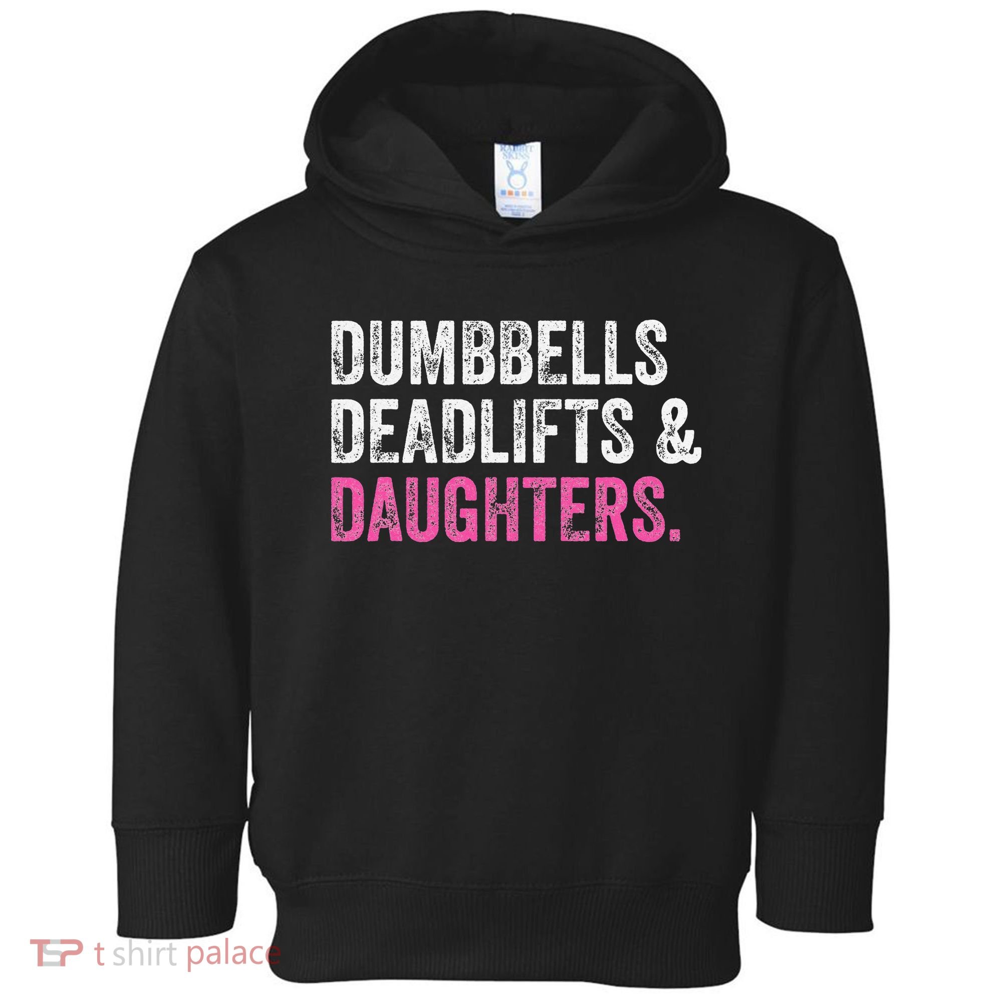 Dumbbells Deadlifts Daughters Funny Gym Workout Father's Day Toddler Hoodie