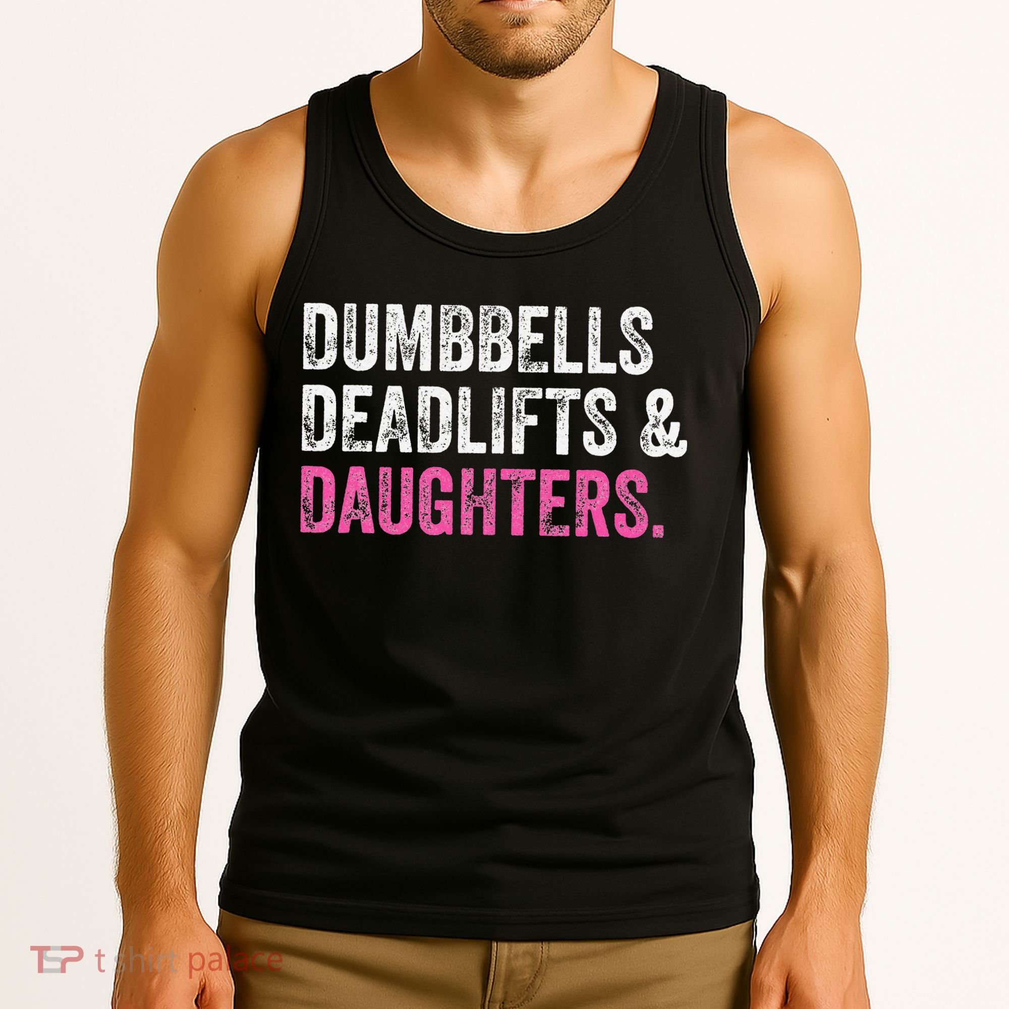 Dumbbells Deadlifts Daughters Funny Gym Workout Father's Day Tank Top