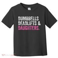 Dumbbells Deadlifts Daughters Funny Gym Workout Father's Day Toddler T-Shirt thumb 0