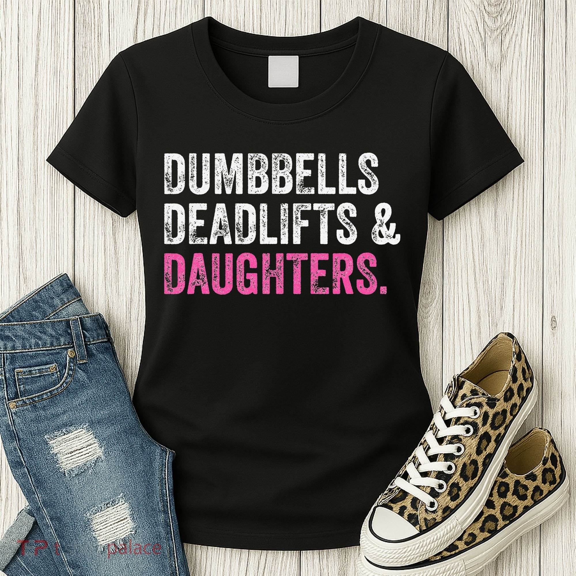 Dumbbells Deadlifts Daughters Funny Gym Workout Father's Day Women's T-Shirt
