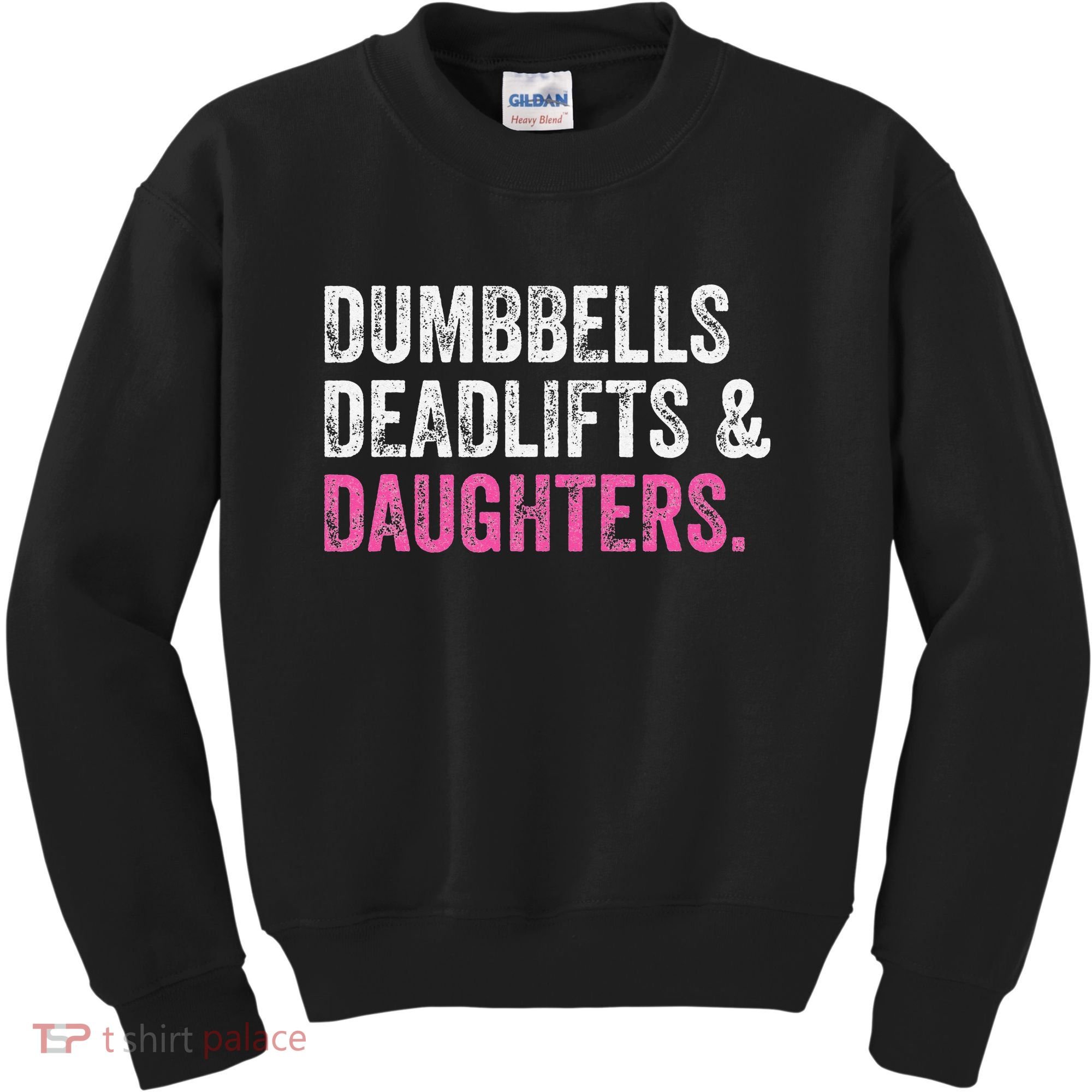 Dumbbells Deadlifts Daughters Funny Gym Workout Father's Day Kids Sweatshirt