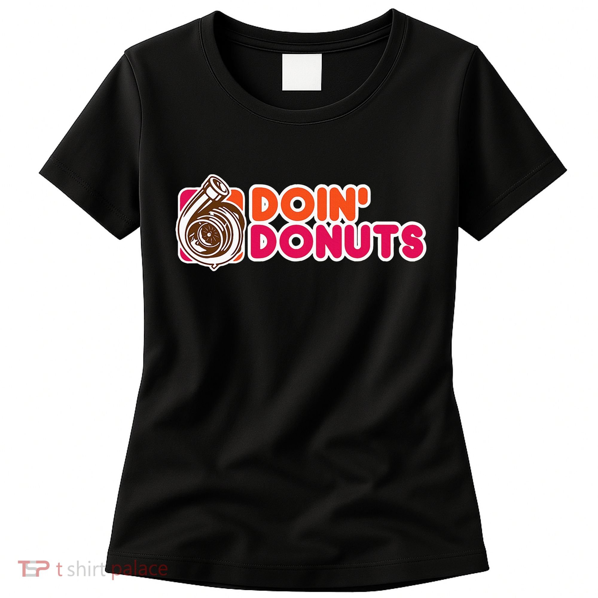 Doin Donuts Women's T-Shirt