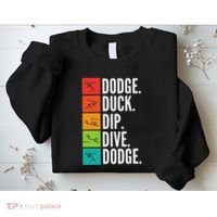 Duck Dip Dive I Ball Games I Funny Dodgeball Sweatshirt thumb 2