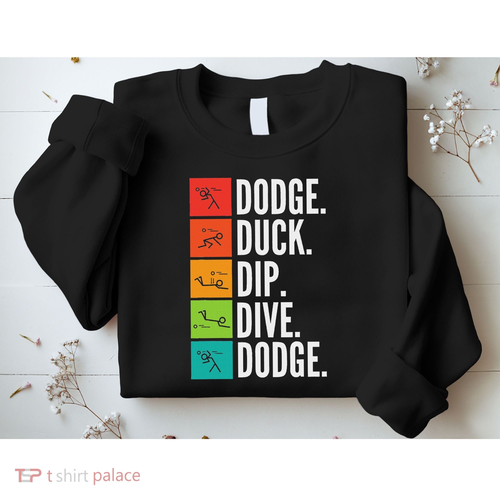 Duck Dip Dive I Ball Games I Funny Dodgeball Sweatshirt