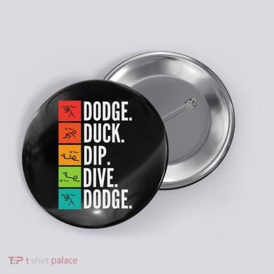 Duck Dip Dive I Ball Games I Funny Dodgeball Button