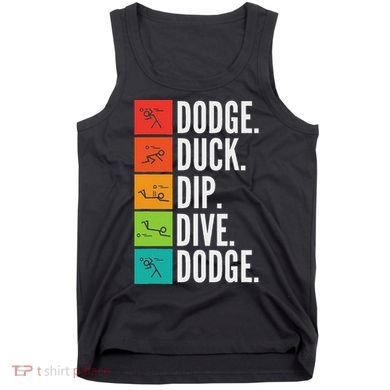 Duck Dip Dive I Ball Games I Funny Dodgeball Tank Top