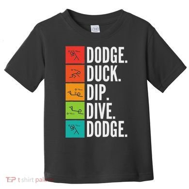 Duck Dip Dive I Ball Games I Funny Dodgeball Toddler T-Shirt