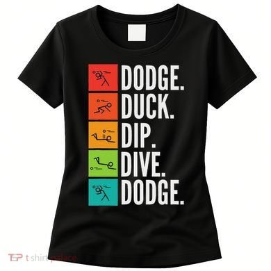 Duck Dip Dive I Ball Games I Funny Dodgeball Women's T-Shirt