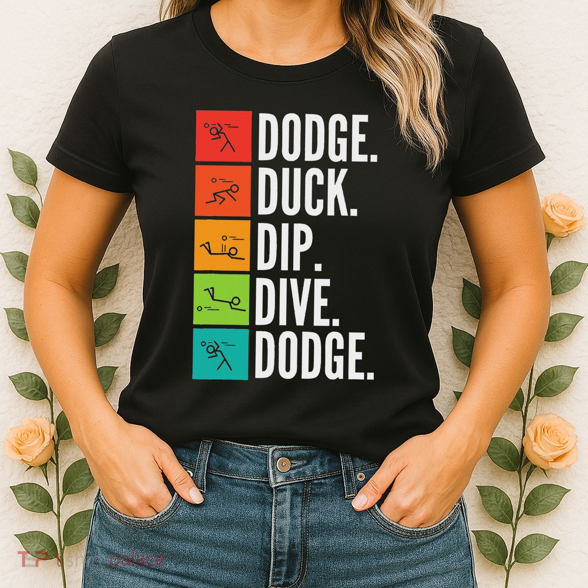 Duck Dip Dive I Ball Games I Funny Dodgeball Women's T-Shirt