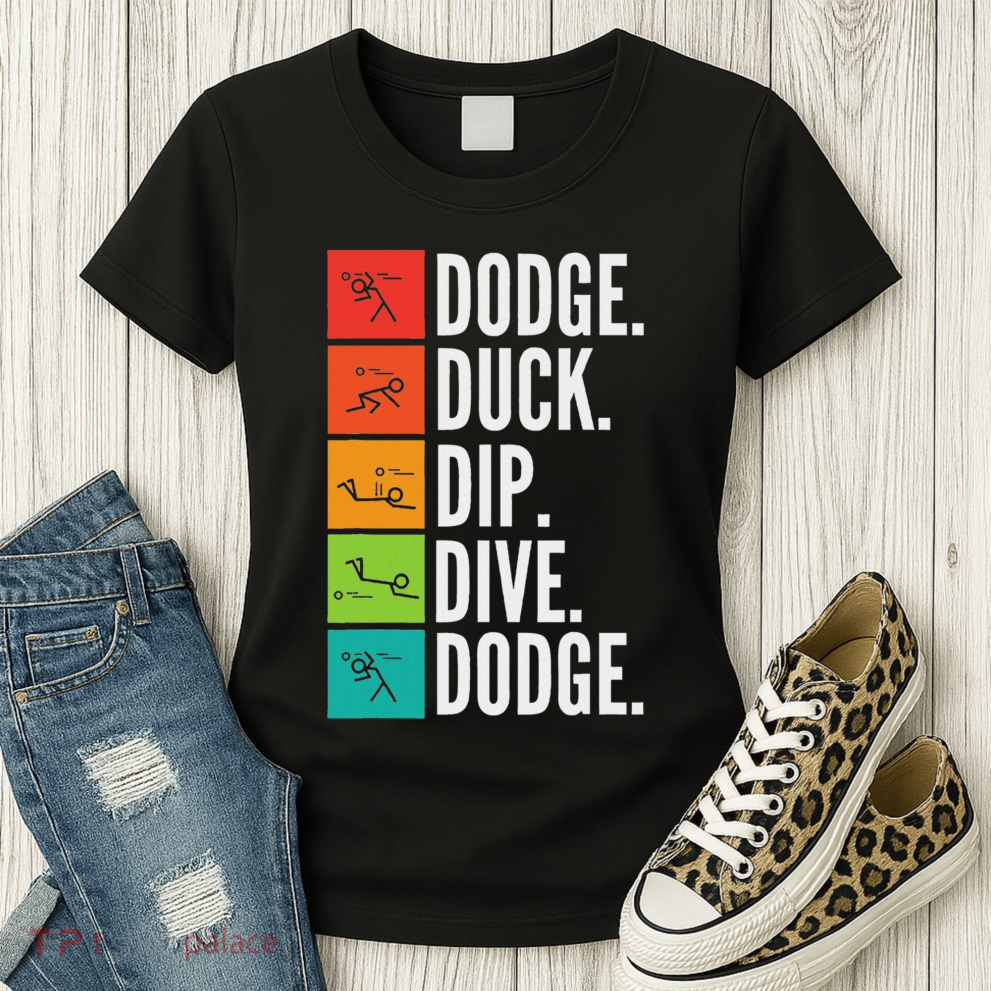 Duck Dip Dive I Ball Games I Funny Dodgeball Women's T-Shirt