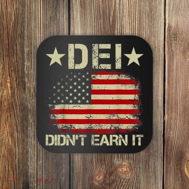 Dei Dei DidnT Earn It Joke Funny Coaster