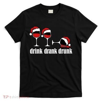 Drink Drank Drunk Funny Christmas Wine Grammar T-Shirt