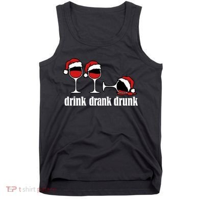 Drink Drank Drunk Funny Christmas Wine Grammar Tank Top