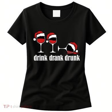 Drink Drank Drunk Funny Christmas Wine Grammar Women's T-Shirt