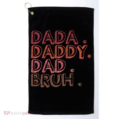 Dada Daddy Dad Bruh Funny Fatherhood Timeline Fathers Day Golf Towel