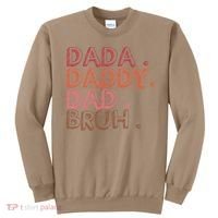 Dada Daddy Dad Bruh Funny Fatherhood Timeline Fathers Day Sweatshirt thumb 0