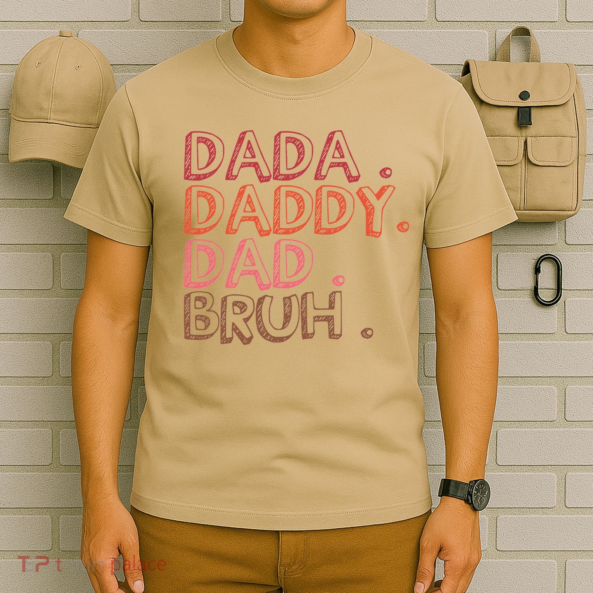 Dada Daddy Dad Bruh Funny Fatherhood Timeline Fathers Day T-Shirt