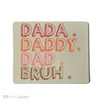 Dada Daddy Dad Bruh Funny Fatherhood Timeline Fathers Day Mousepad thumb 0