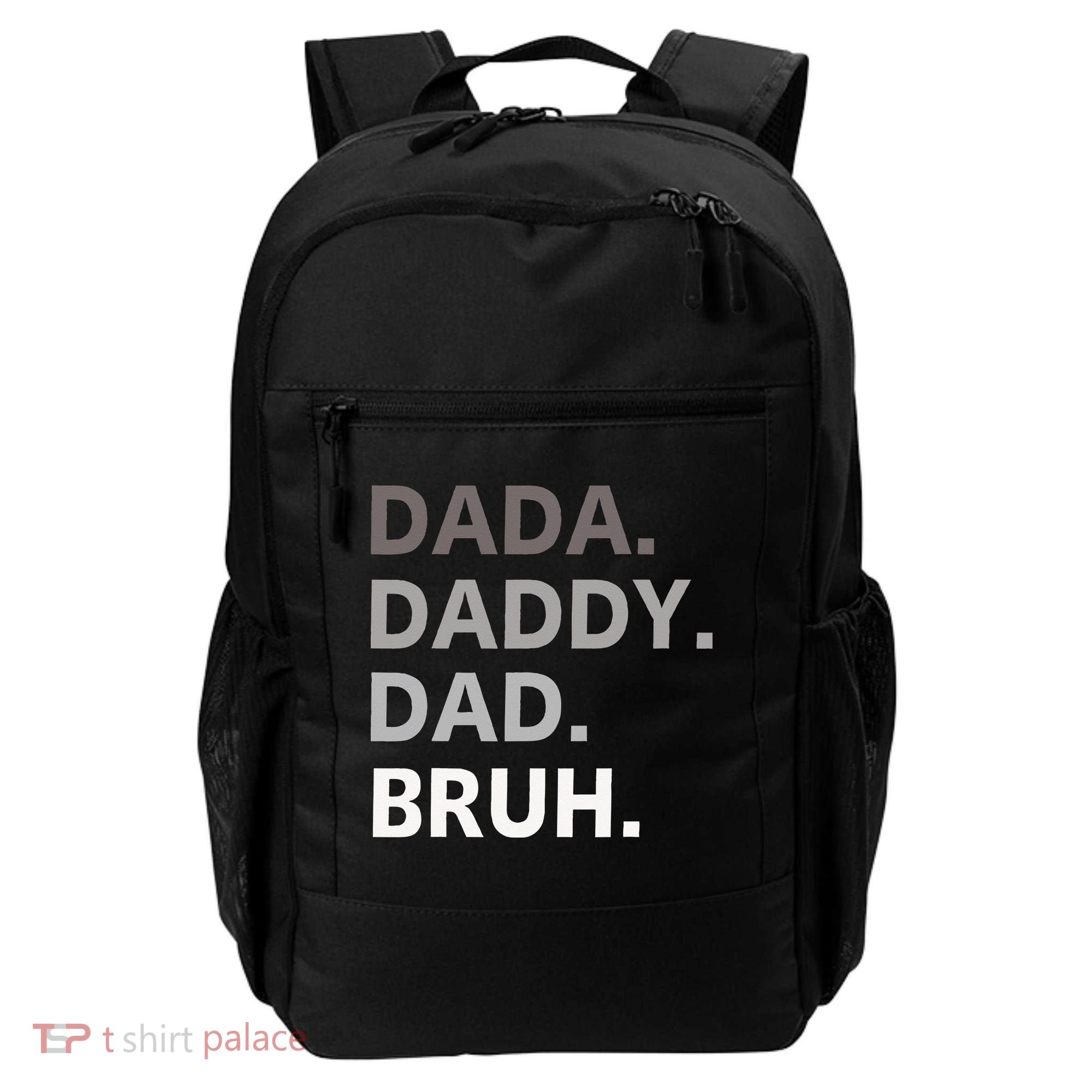 Dada Daddy Dad Bruh Fathers Day Funny Father Backpack