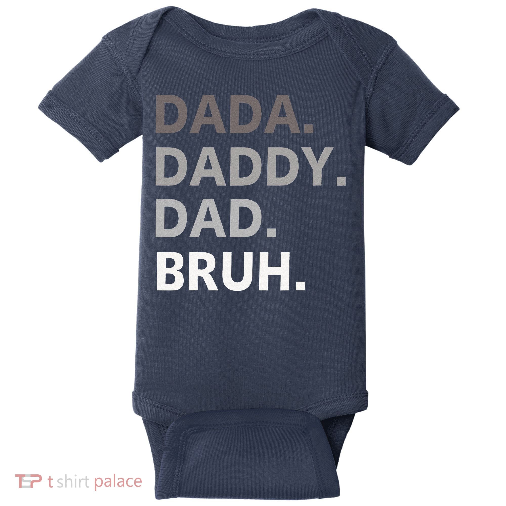 Dada Daddy Dad Bruh Fathers Day Funny Father Baby Bodysuit