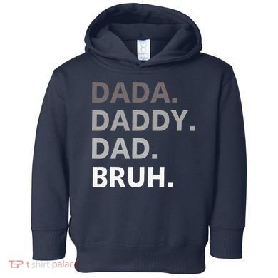 Dada Daddy Dad Bruh Fathers Day Funny Father Toddler Hoodie