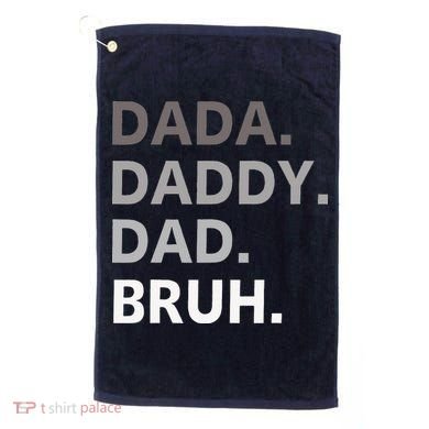 Dada Daddy Dad Bruh Fathers Day Funny Father Golf Towel