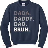 Dada Daddy Dad Bruh Fathers Day Funny Father Kids Sweatshirt thumb 0