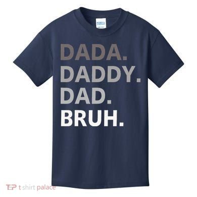 Dada Daddy Dad Bruh Fathers Day Funny Father Kids T-Shirt