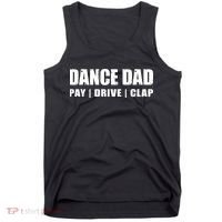 DANCE DAD Dancing Recital Pay Drive Clap Funny Quote Tank Top thumb 0