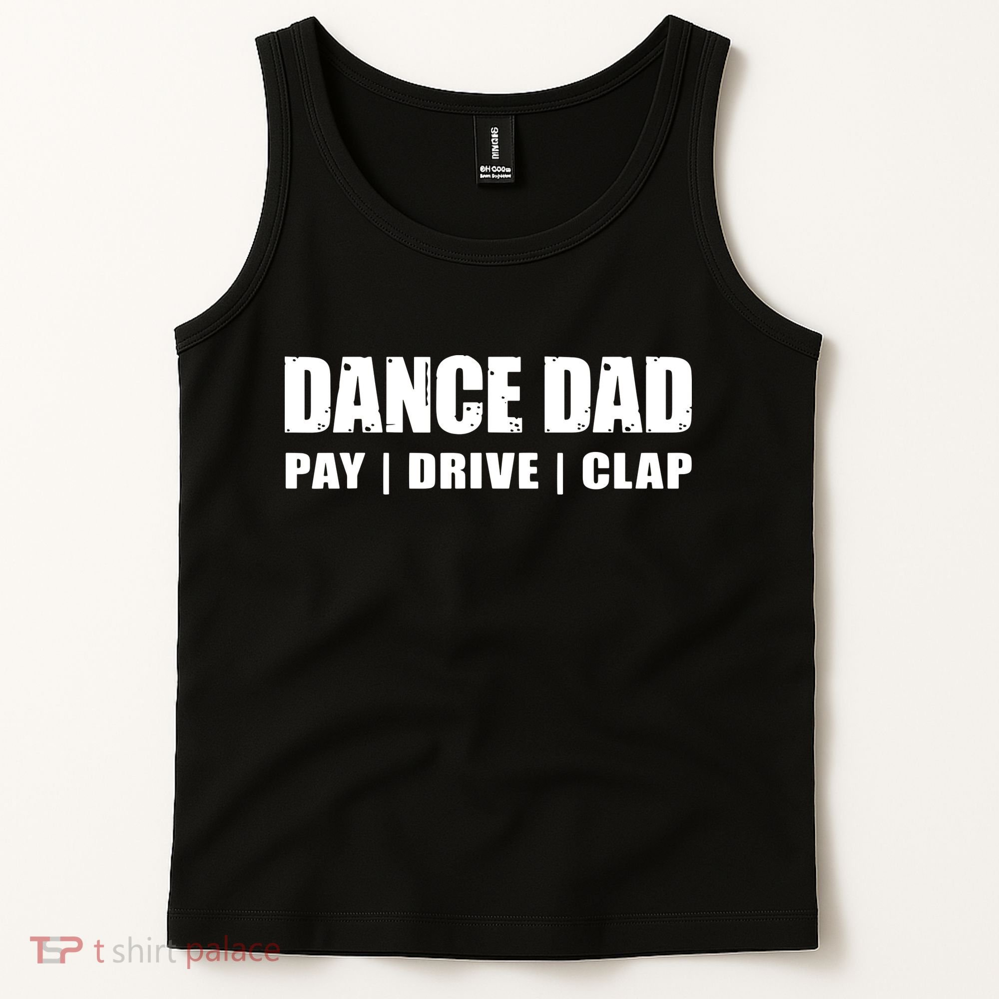 DANCE DAD Dancing Recital Pay Drive Clap Funny Quote Tank Top