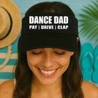 DANCE DAD Dancing Recital Pay Drive Clap Funny Quote Visor thumb 2