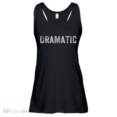 Dramatic Dramatic Ladies Essential Flowy Tank