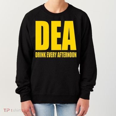Dea Drink Every Afternoon Funny Drinking Parody Gift Women's Sweatshirt