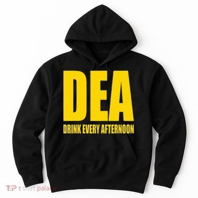 Dea Drink Every Afternoon Funny Drinking Parody Gift Hoodie