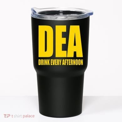 Dea Drink Every Afternoon Funny Drinking Parody Gift Tumbler