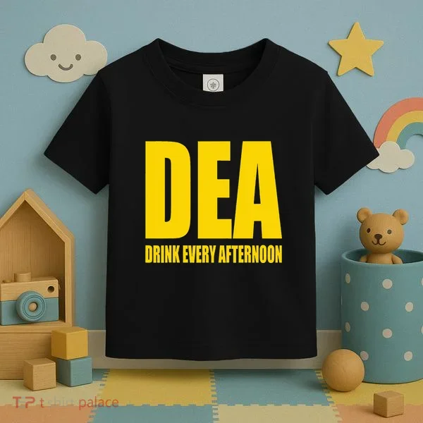 Dea Drink Every Afternoon Funny Drinking Parody Gift Toddler T-Shirt