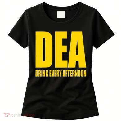 Dea Drink Every Afternoon Funny Drinking Parody Gift Women's T-Shirt