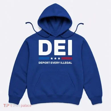 Dei Deport Every Illegal Hoodie