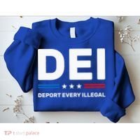 Dei Deport Every Illegal Sweatshirt thumb 2