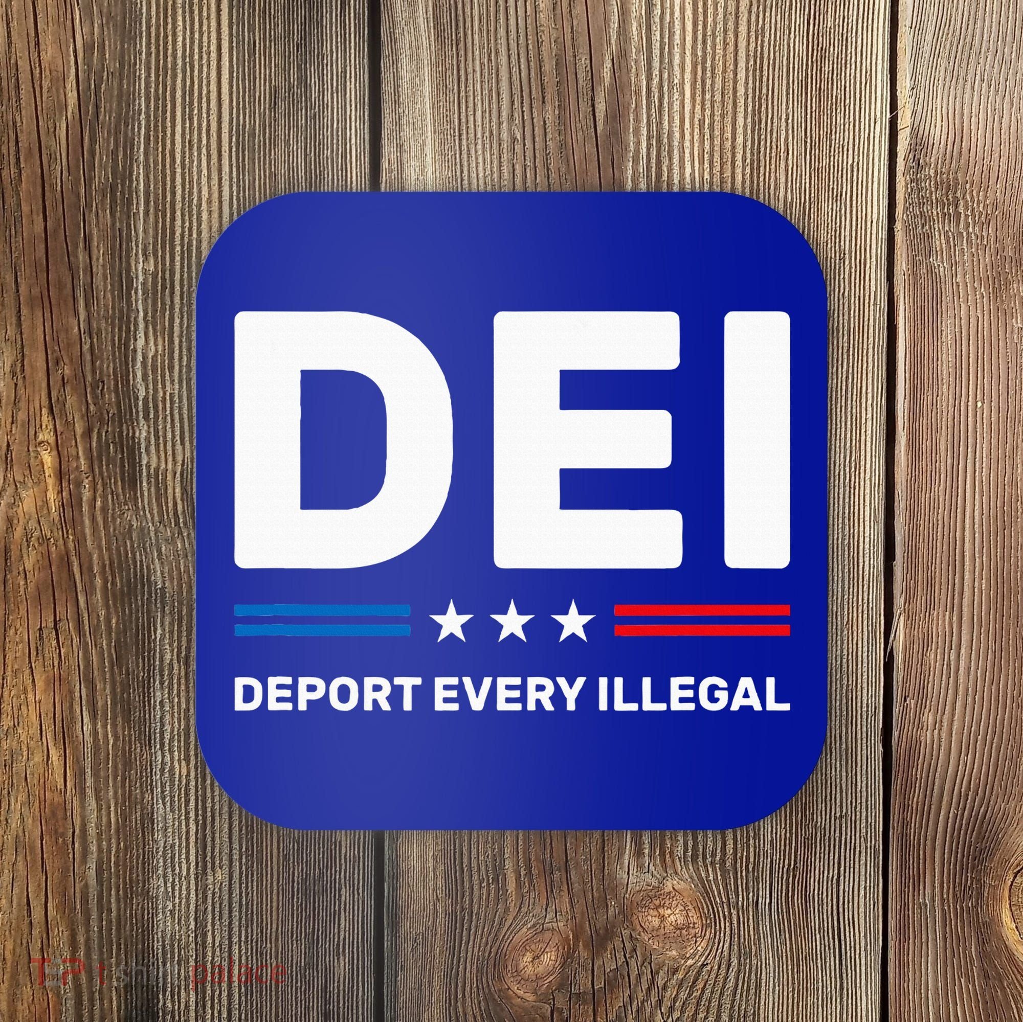 Dei Deport Every Illegal Coaster