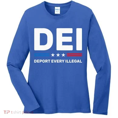 Dei Deport Every Illegal Women's Long Sleeve Shirt