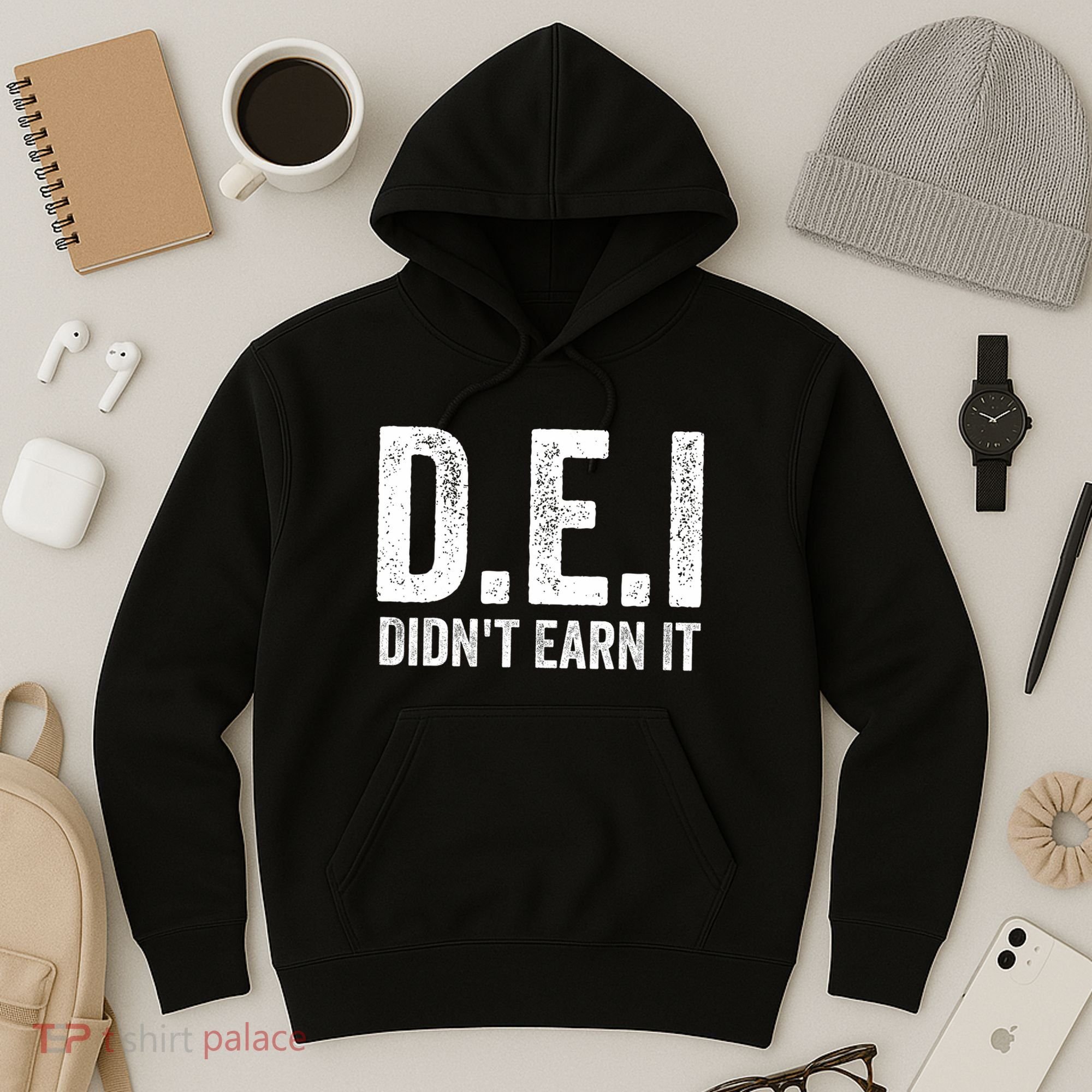 Dei DidnT Earn It Funny Humor Hoodie