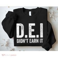 Dei DidnT Earn It Funny Humor Sweatshirt thumb 2